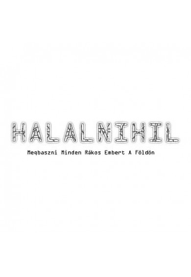 HALALNIHIL "Megbaszni Minden Rákos Embert A Földön" cdr HALALNIHIL "Megbaszni Minden Rákos Embert A Földön" cdr